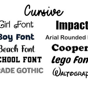 May include: A black text chart displaying various font styles labeled as Cursive, Girl Font, Impact, Boy Font, Arial Rounded MT, Beach Font, Cooper, SCHOOL FONT, lego Font, TRADE GOTHIC, and Waltograph, each rendered in its respective typeface.