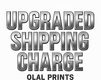 Upgraded Shipping Charge-OLALPrints