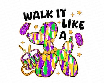 Walk it Like a Dog Mardi Gras PNG, Glitter Mardi Gras Shirt Design, Retro Mardi Gras Png, Fleur De Lis Png, Louisiana Png, Brushstroke Png