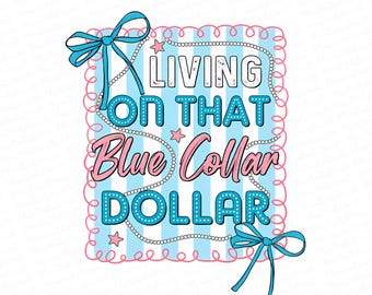 Blue Collar Dollar Png, Preppy Western Png, Funny Country Shirt Design, Patriotic Western Coquette Png, Working Class Png, Cowboy Boots