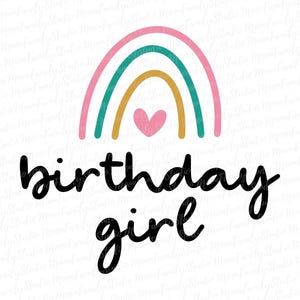 Birthday Girl Rainbow Svg Rainbow Birthday Svg Boho Rainbow Svg Rainbow Birthday Shirt Svg Birthday Girl Svg File For Cricut