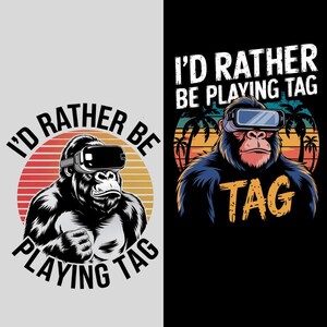 Puede incluir: Una ilustración en blanco y negro de un gorila con gafas de realidad virtual con el texto "I'd rather be playing tag" en un diseño de puesta de sol retro.
