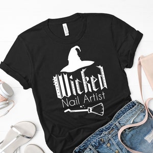 Wicked Nail Tech, Manicurist, Nail, Nail Artist, Cosmetologist, Beauty, Salon, Spooky, Halloween, Witch, Waxing, Gift, T-Shirt