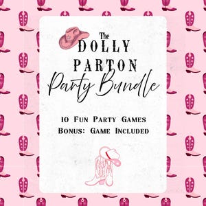 May include: A pink and white party bundle with a cowboy boot and hat pattern background. The text reads "The Dolly Parton Party Bundle" with "10 Fun Party Games" and "Bonus: Game Included" below.