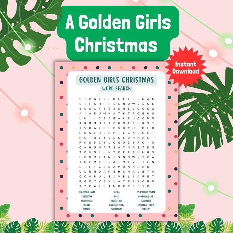 Puede incluir: Un juego de b&uacute;squeda de palabras de Golden Girls Christmas sobre un fondo rosa de lunares. El rompecabezas presenta una cuadr&iacute;cula de letras con palabras relacionadas con Golden Girls. Incluye una lista de palabras y una pegatina roja de "Descarga instant&aacute;nea".