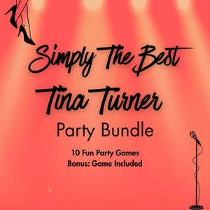 May include: A coral-colored graphic with the text "Simply The Best Tina Turner Party Bundle." The image includes a microphone, high heels, and the text "10 Fun Party Games Bonus: Game Included."