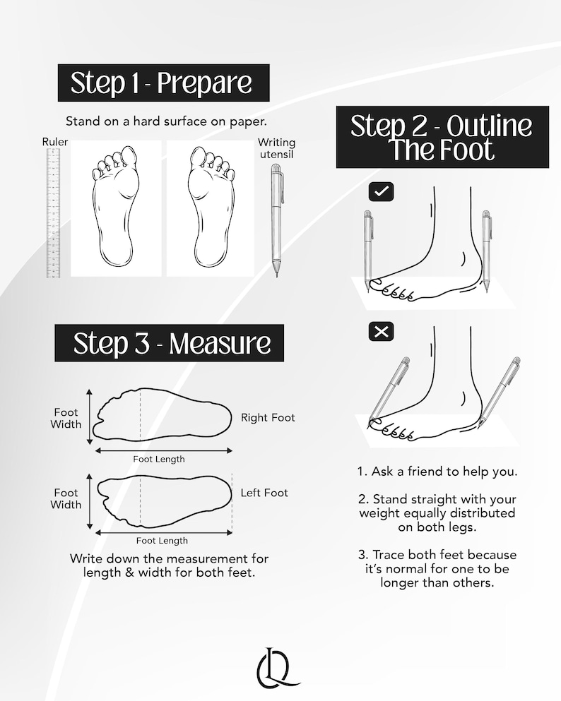 May include: Diagram illustrating how to measure feet for shoe sizing. The steps include preparing, outlining the foot, and measuring foot length and width. Includes a ruler and writing utensil for accurate measurements. Text instructions are provided.