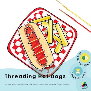 May include: A printable threading activity for kids featuring a hot dog and french fries. The activity helps develop fine motor skills and concentration. The image includes the text "Threading Hot Dogs" and "To help your child practice fine motor control and increase finger strength."