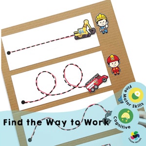 May include: A printable worksheet with three different paths for children to trace. The paths are black and pink dashed lines. The worksheet includes a yellow construction vehicle, a red fire truck, and two cartoon characters. The text "Find the Way to Work" is at the bottom of the worksheet.