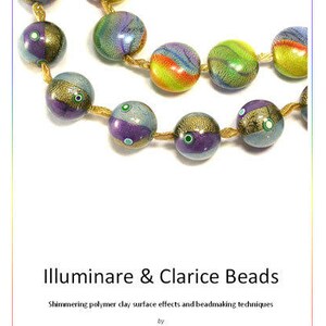 Polymer Clay Beadmaking Tutorial by Emma Ralph - Illuminare & Clarice Art Beads e-Book - 2 FULL Step by Step Projects and More