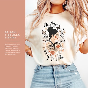 De Aquí y De Allá Shirt Comfort Colors Unisex T-Shirt Mexican American Shirt Proud Immigrant T-Shirt Hispanic Heritage Month Gift for Latina