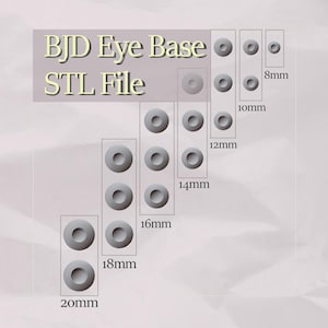 May include: A collection of gray BJD eye base STL files, ranging in size from 8mm to 20mm. The image includes the text "BJD Eye Base STL File" at the top, with size labels next to each eye base.