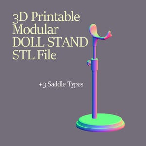 May include: A 3D printable modular doll stand STL file. The stand is a vibrant gradient of pink, purple, and green. It features a round base, a central pole, and an adjustable saddle-shaped top. The text reads "3D Printable Modular DOLL STAND STL File +3 Saddle Types."
