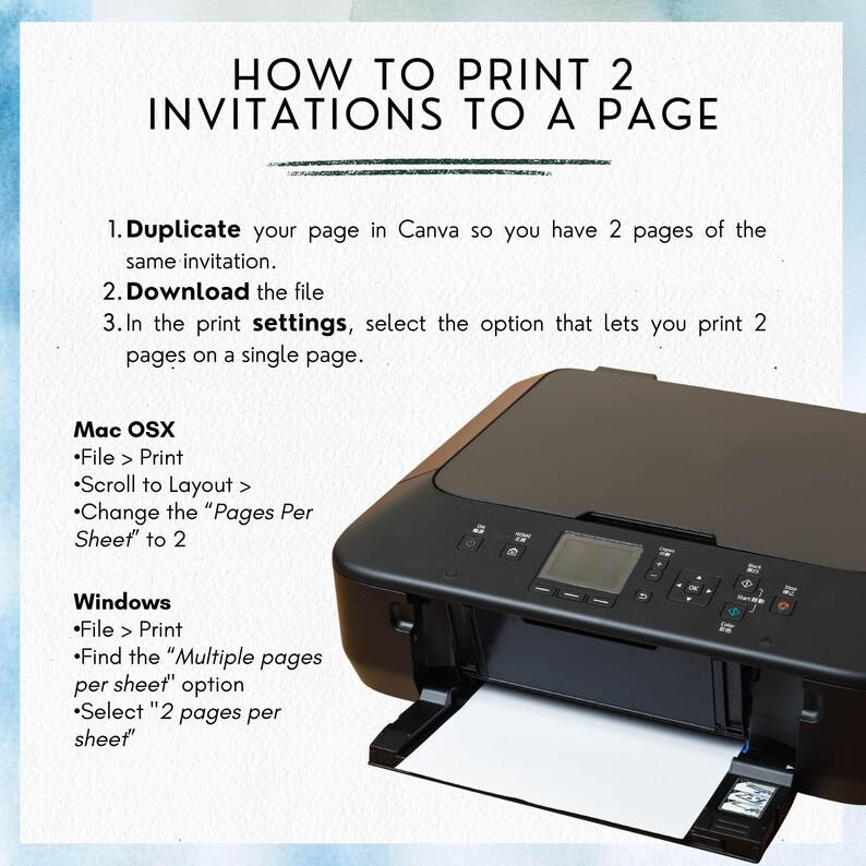 May include: Image showing instructions on how to print two invitations on one page. The text includes steps for Canva, Mac OSX, and Windows. A black printer with a paper tray is in the bottom right corner.