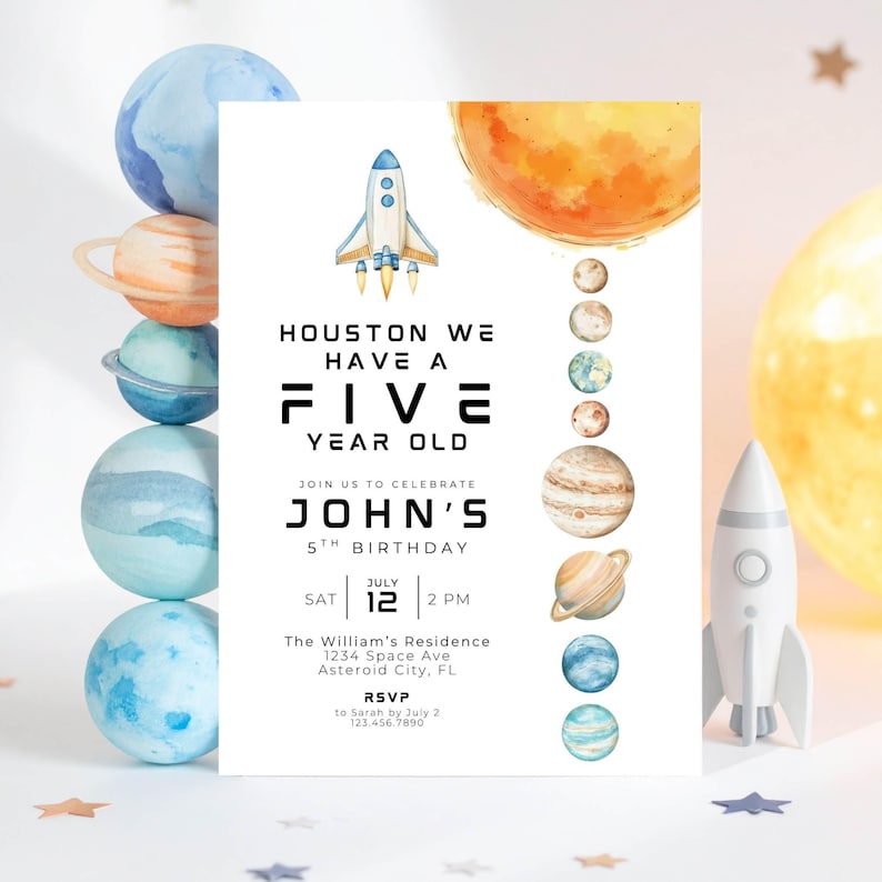 May include: A space-themed birthday invitation with the text "Houston We Have a Five Year Old." The invitation features a rocket ship, planets, and a sun illustration. The invitation is for John's 5th birthday, July 12th at 2 PM.