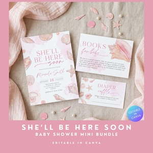 May include: A baby shower mini bundle with a seashell theme. The set includes an invitation, a book request card, and a diaper raffle card. The design features watercolor seashells and the text "She'll Be Here Soon".