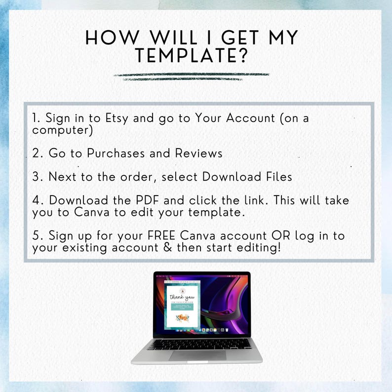 May include: A laptop displaying a "Thank You" template, with instructions on how to access the template after purchase. The text reads "HOW WILL I GET MY TEMPLATE?" and provides steps for downloading and editing the template in Canva.