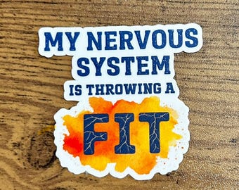 My Nervous System Is Having A Fit Sticker FND Sticker Chronic Illness Humor Neurological Disorder Dark Humor Spoonie Decal