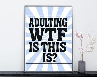 Stampa sarcastica "WTF da adulti", divertente decorazione per la casa (download digitale)