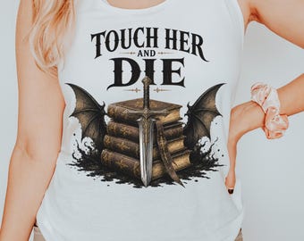 Touch Her and Die Racerback Tank-Top | Romantasy Reader Tank Top | Schützendes MMC Shirt | BookTok Fantasy Geschenk | Höhe 1533