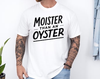 Camiseta con chiste subido de tono / Camiseta "Más húmedo que una ostra" / Camiseta de humor para adultos / Camiseta con estampado inapropiado / Regalo para despedida de soltero