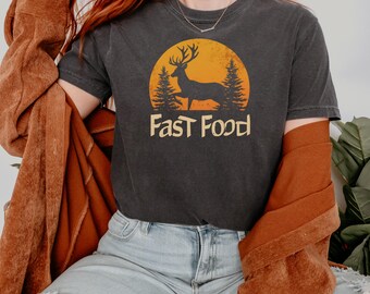 Fast Food Deer Shirt | Deer Hunter Shirt | Hunting Camp Tee | Comfort Colors 1717 | Outdoorsman Gift | Wildlife Graphic Tee
