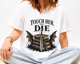 Camiseta "Toca y muere" / Camiseta romántica / Camiseta protectora MMC / Regalo para lectores de fantasía de BookTok / Comfort Colors 1717 / Camiseta de romance oscuro