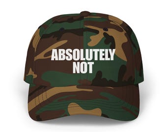 Absolutely Not Embroidered Dad Hat: Funny Sarcastic Cap