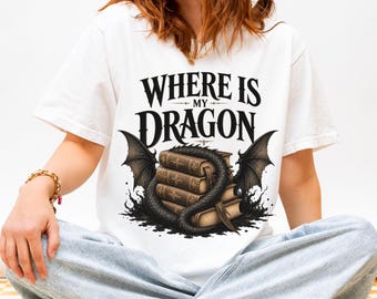 Camiseta "¿Dónde está mi dragón?" / Camiseta para lectores de fantasía / Regalo para amantes de los dragones / Camiseta romántica / Camiseta para amantes de los libros de BookTok / Colores cómodos 1717