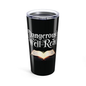 Dangerously Well Read Tumbler: 20oz Stainless Steel Book Lover Drinkware