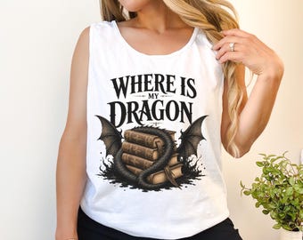 Camiseta sin mangas "¿Dónde está mi dragón?" / Camiseta sin mangas para lectores de fantasía / Regalo para amantes de los dragones / Camiseta romántica / Camiseta sin mangas BookTok / Colores cómodos 9360