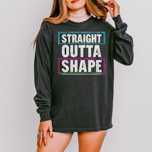 Grappig neon-shirt met lange mouwen &#39;Straight Outta Shape&#39; - comfortabele kleuren 6014