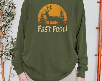 Fast Food Deer Long Sleeve Shirt | Deer Hunter Shirt | Comfort Colors 6014 | Hunting Camp Tee | Outdoorsman Gift | Hunting Season Shirt