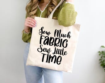 Sew Much Fabric Sew Little Time Tote in Natural | Funny Sewing Quote Canvas Bag | Quilter Craft Humor Market Tote | Sewing Lover Gift