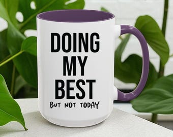 Doing My Best But Not Today Accent Mug | Funny Office Coffee Cup | Sarcastic Work Gift | Coworker Mug | Workplace Humor Cup