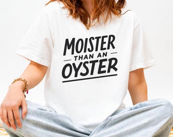 Camiseta con chiste subido de tono / Camiseta "Más húmeda que una ostra" / Camiseta gráfica de humor para adultos / Camiseta divertida inapropiada / Regalo para despedida de soltero