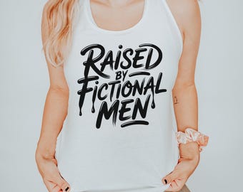 Raised By Fictional Men Tank Top: Bookish Racerback Shirt