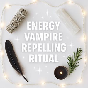 ENERGY VAMPIRE REPELLING – Bye to those who drain you! (Go to description for the exact results of the spell)