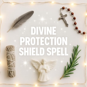 DIVINE PROTECTION SHIELD – Wrap yourself in angelic safety! (Go to description for the exact results of the spell)