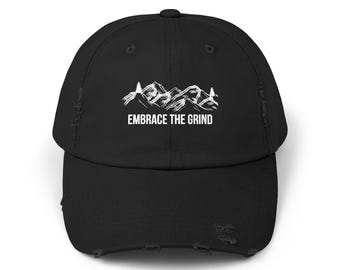 Embrace the Grind Distressed Cap - Unisex Cotton Twill Dad Hat