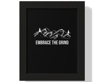 Embrace The Grind Wall Art - Minimalist Inspirational-Inspired Decor - Modern Artwork for Home or Office