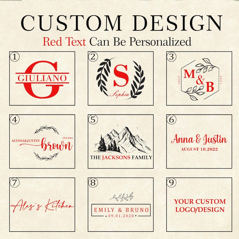 May include: Image showcasing custom design options with red text. Includes various designs: a monogram, a laurel wreath with a letter, initials with a date, names with a family name, mountain scene, names with a date, a kitchen name, names with a date, and a custom logo option.