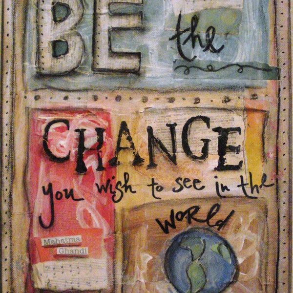 Inspirational Quote, BE THE CHANGE (Ghandi), 8x10 print