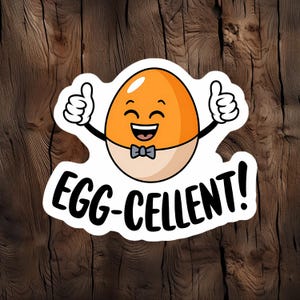 Egg-cellent Sticker, Funny Egg Vinyl Decal, Cute Food Pun Sticker, Perfect for Laptops, Water Bottles & Journals,food lover gift,sticker art