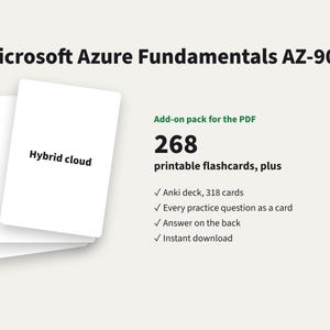 Microsoft Azure Fundamentals AZ-900 Add-On Pack | 268 Printable Flashcards + Anki Deck | For the Practice Question PDF