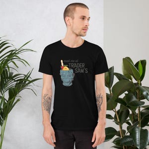 Meet Me At Trader Sam&#39;s Unisex t-shirt