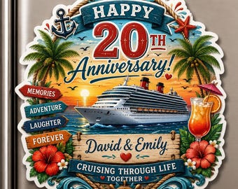 May include: A decorative magnet featuring a cruise ship on the ocean at sunset with palm trees, a cocktail, and an anchor. Text reads: Happy 20th Anniversary, David & Emily, Cruising Through Life Together, Memories, Adventure, Laughter, Forever.