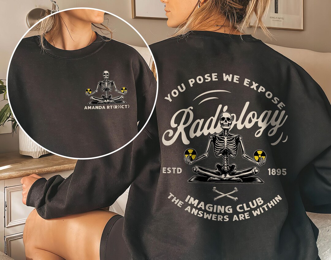 Custom Radiologic Technologist Rad Tech Sweatshirt, Radiology Skeleton ...