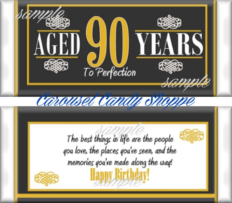 May include: A black and gold chocolate bar wrapper with the text "AGED 90 YEARS To Perfection" and a message that reads "The best things in life are the people you love, the places you've seen, and the memories you've made along the way. Happy Birthday!"