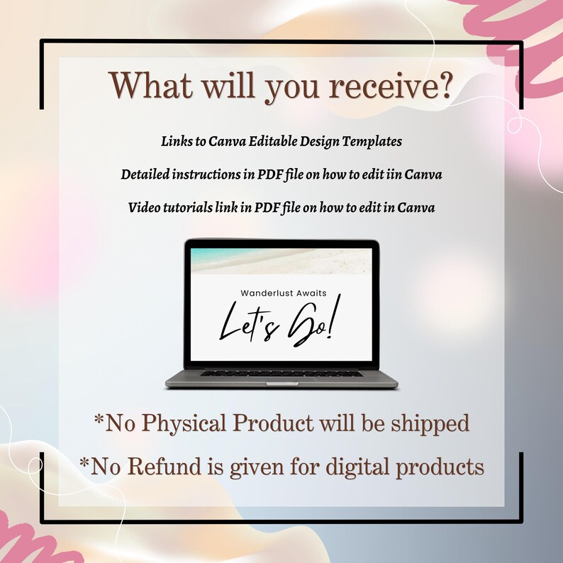 May include: A digital product listing for Canva templates. The image shows a laptop screen with a beach scene and the text "Wanderlust Awaits Let's Go!" The text below the laptop says "*No Physical Product will be shipped *No Refund is given for digital products"